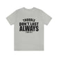 Trouble Don't Last Always Unisex Jersey Short Sleeve Tee