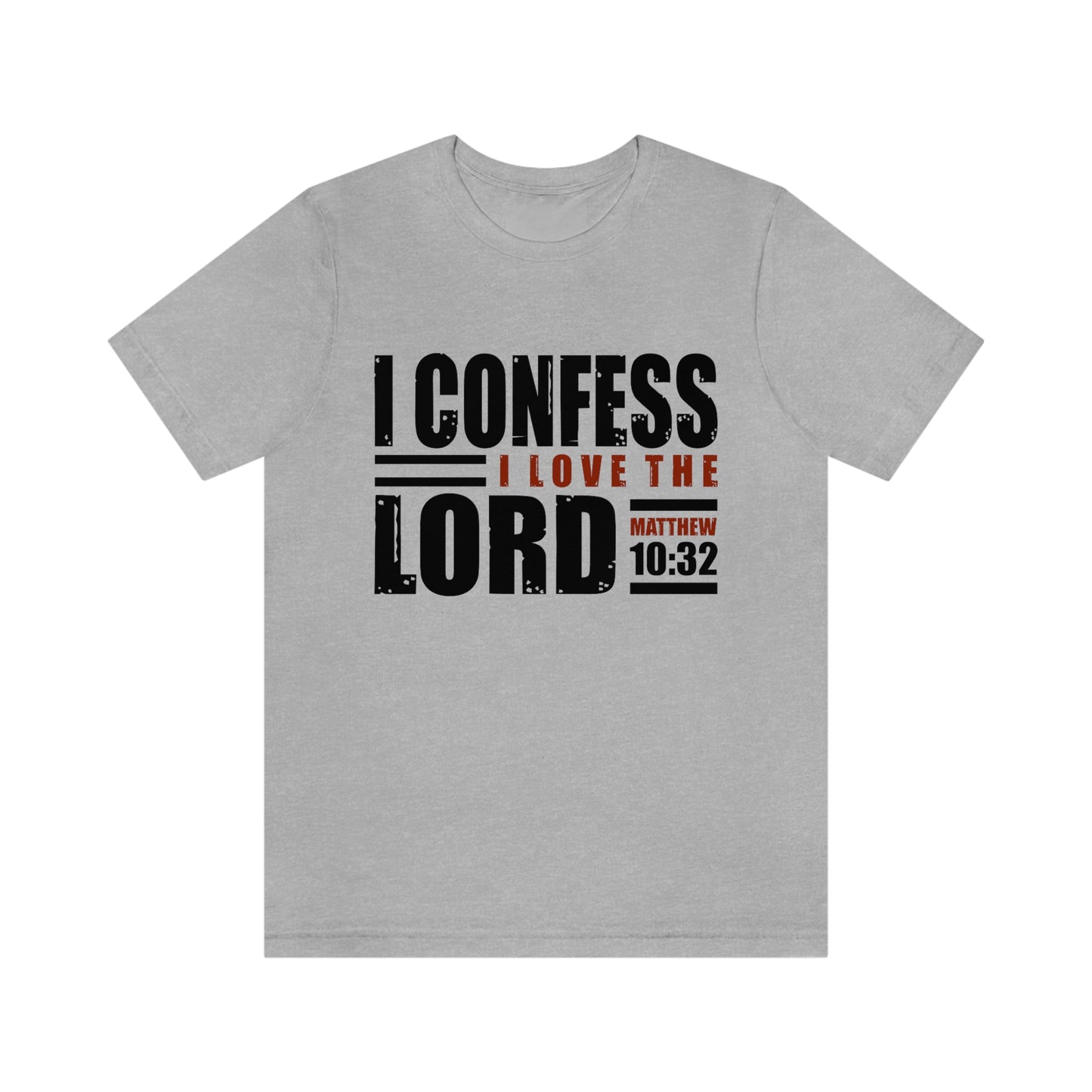 I Confess I Love The Lord Unisex Jersey Short Sleeve Tee