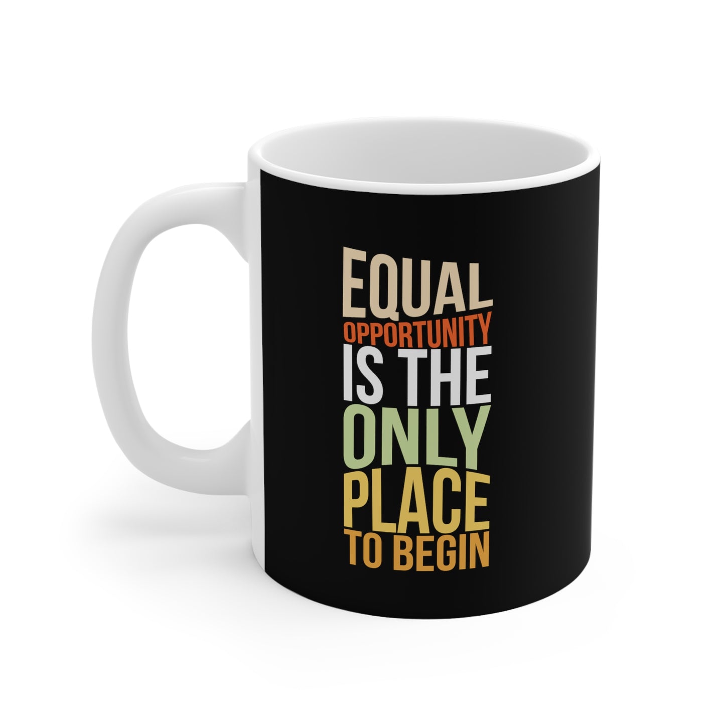 Equal Opportunity 11oz White Mug