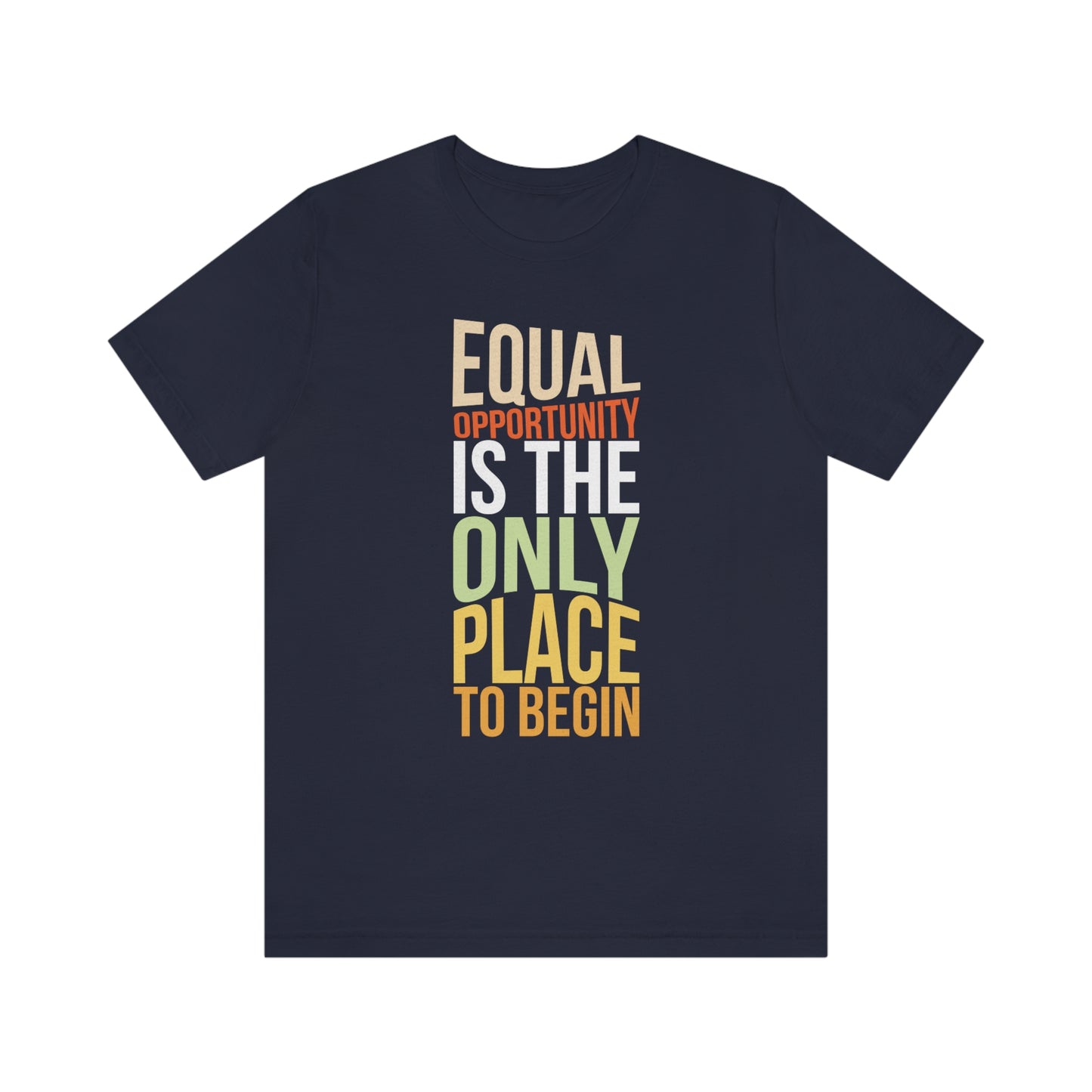 Equal Opportunity Unisex Jersey Short Sleeve Tee