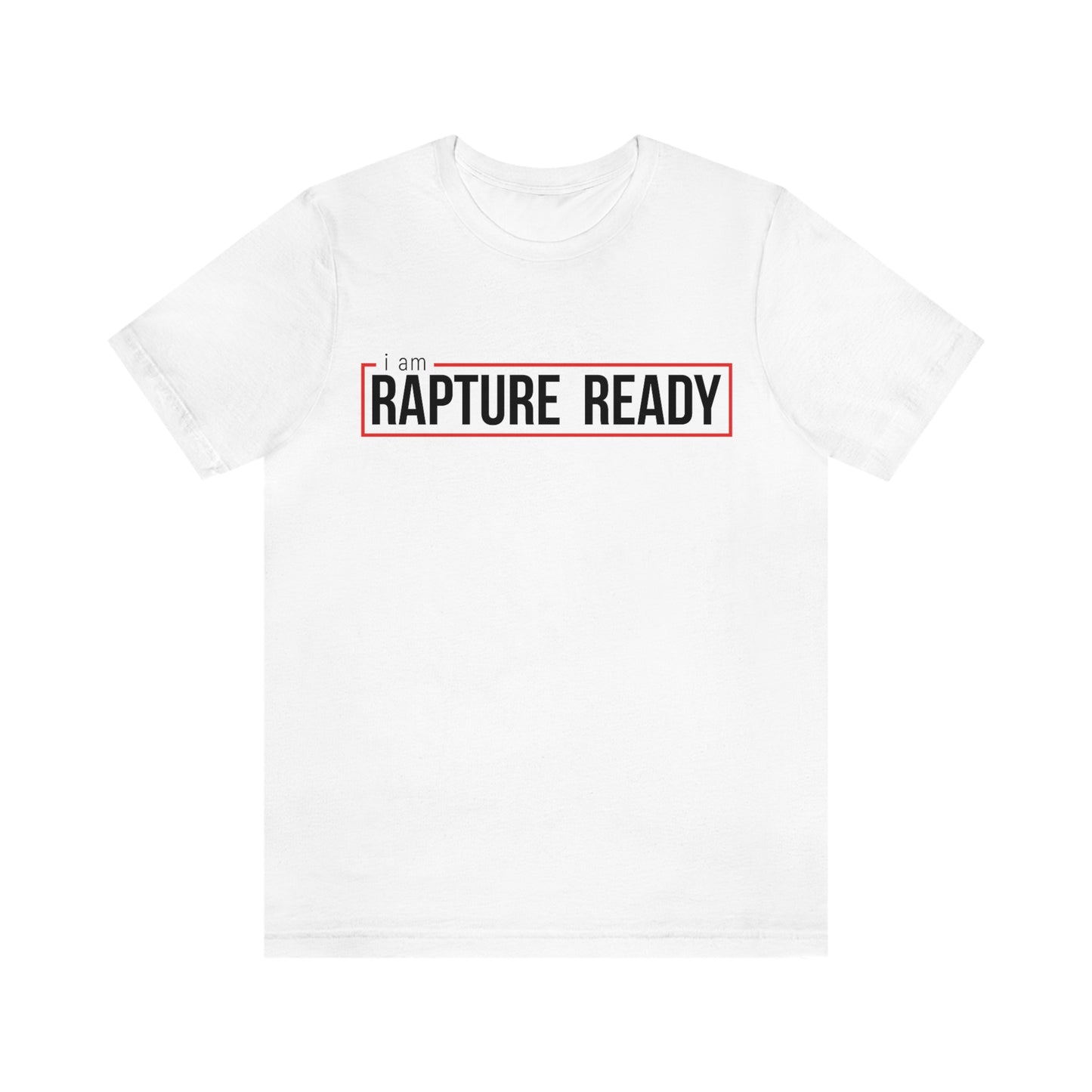 I Am Rapture Ready Unisex Jersey Short Sleeve Tee