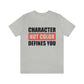 Character Not Color Defines You Unisex Jersey Short Sleeve Tee
