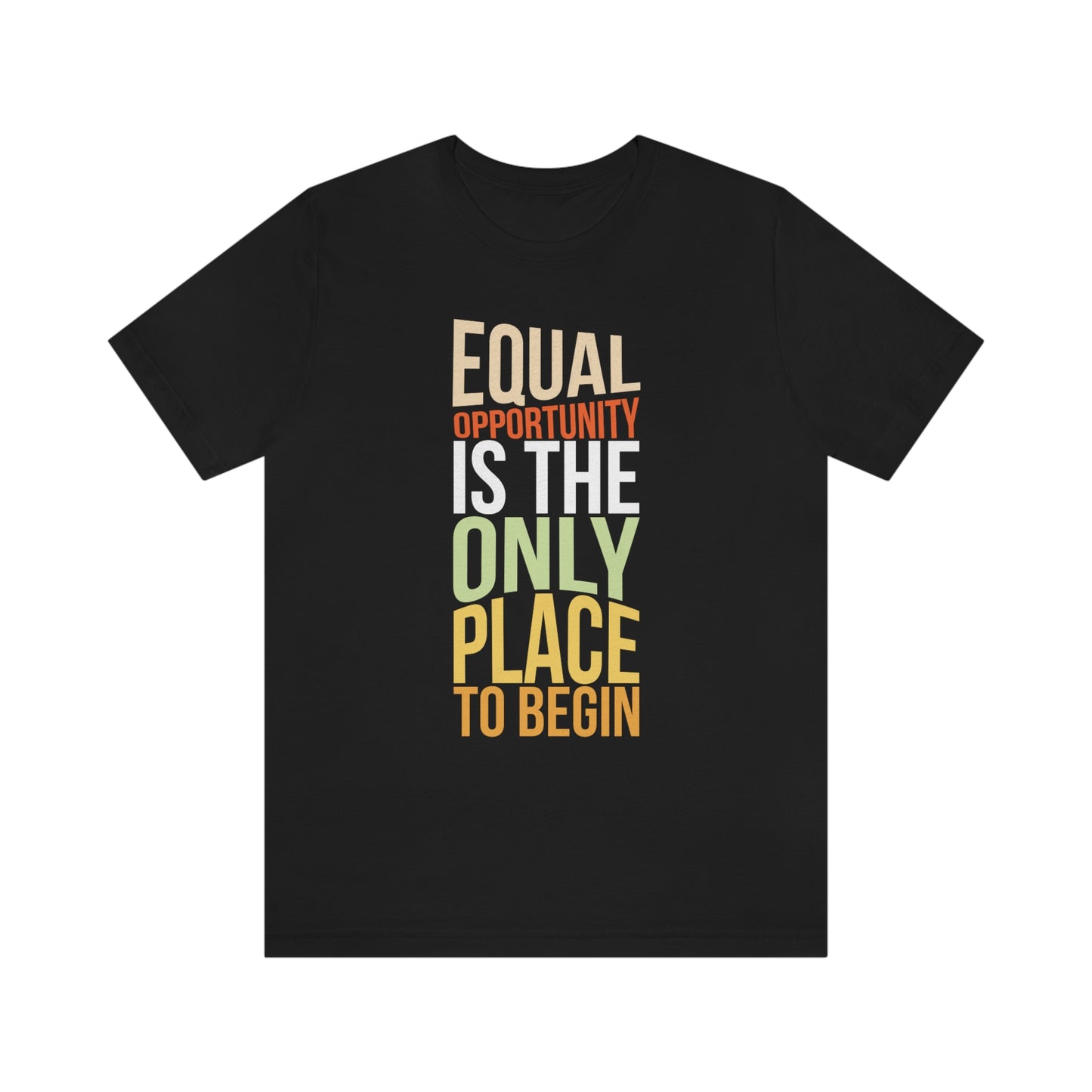 Equal Opportunity Unisex Jersey Short Sleeve Tee