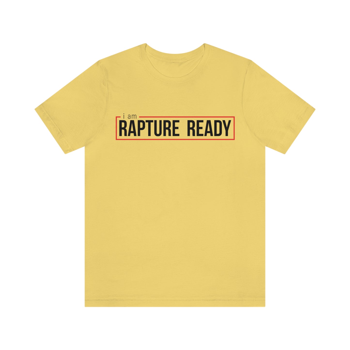 I Am Rapture Ready Unisex Jersey Short Sleeve Tee