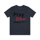 Pray Believe Anticipate Unisex Jersey Short Sleeve Tee