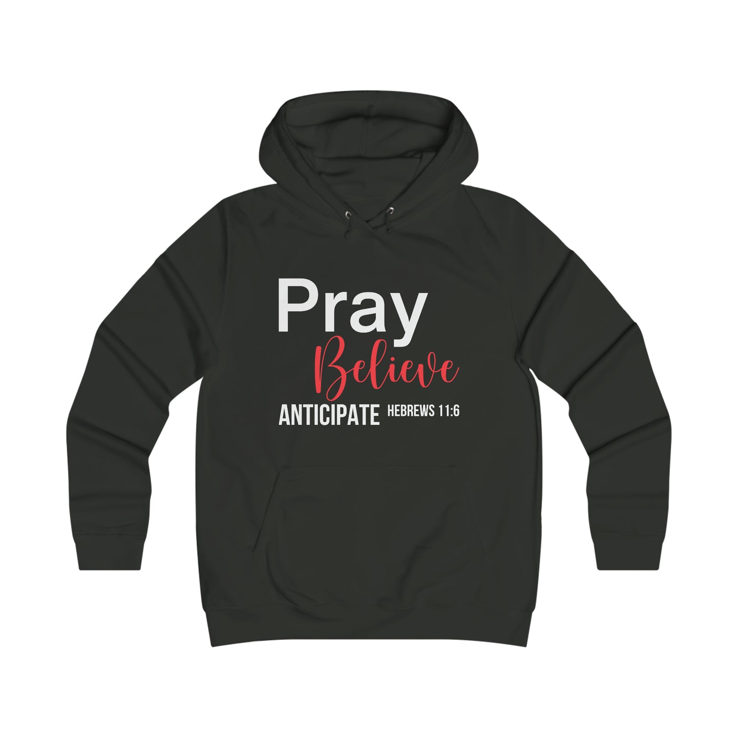 Pray Believe Anticipate Girlie College Hoodie