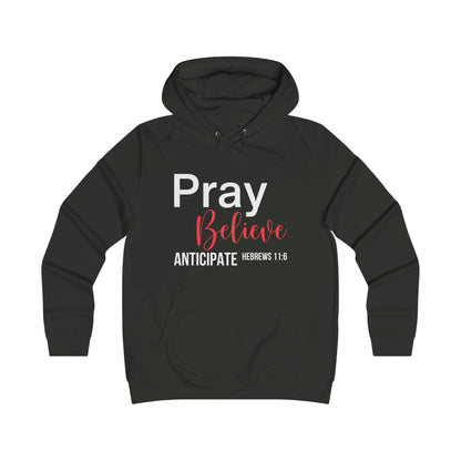 Pray Believe Anticipate Girlie College Hoodie