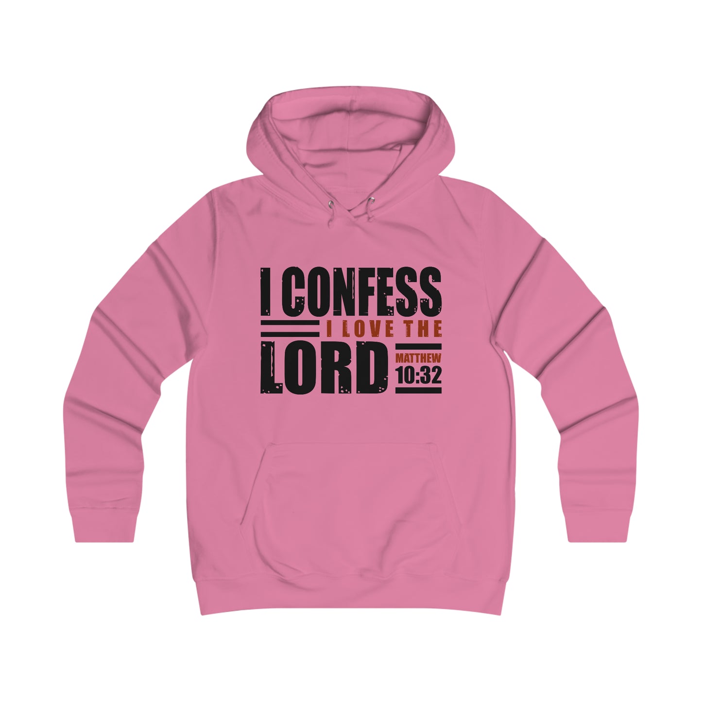 I Confess I Love The Lord Girlie College Hoodie