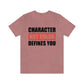 Character Not Color Defines You Unisex Jersey Short Sleeve Tee