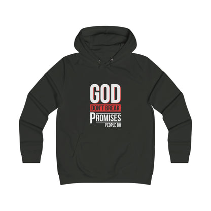 God Don't Break Promises Girlie College Hoodie
