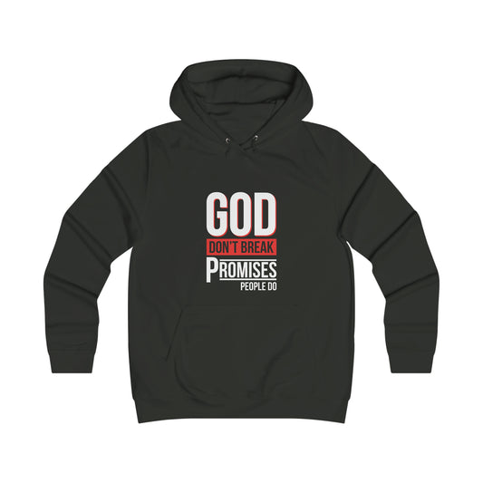 God Don't Break Promises Girlie College Hoodie