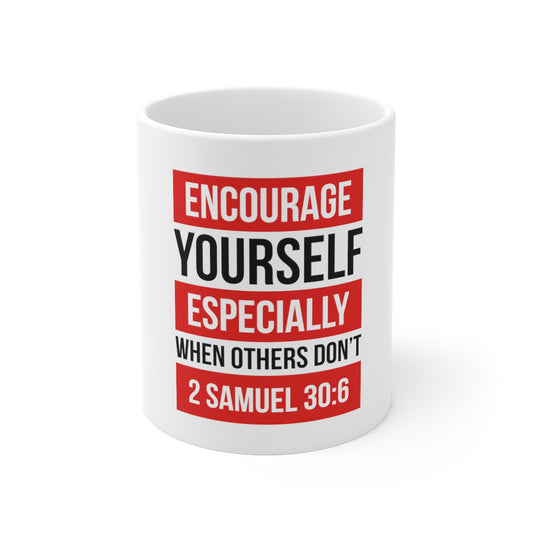 Encourage Yourself 11oz White Mug
