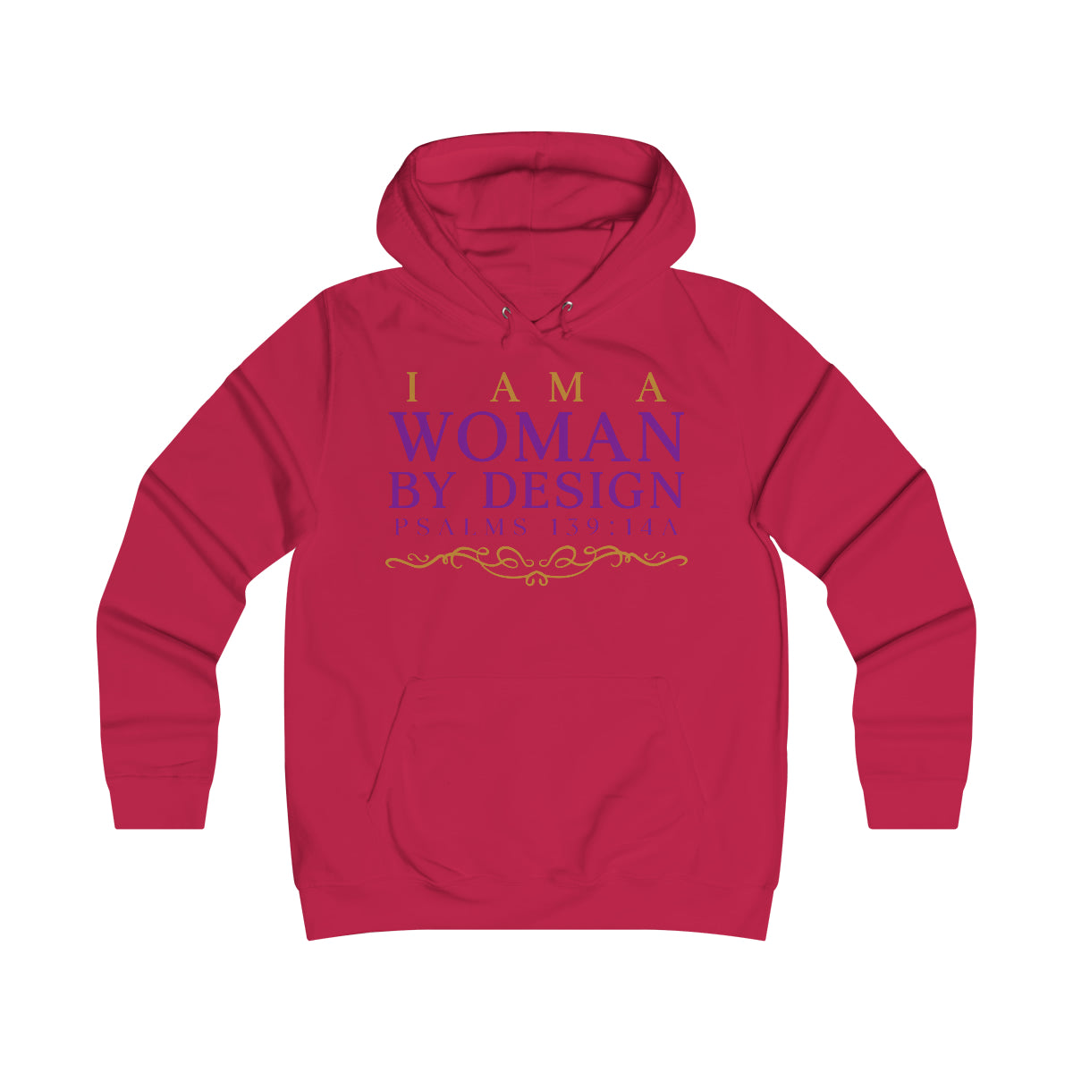 I Am A Women By Design Psalms Girlie College Hoodie