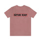 I Am Rapture Ready Unisex Jersey Short Sleeve Tee