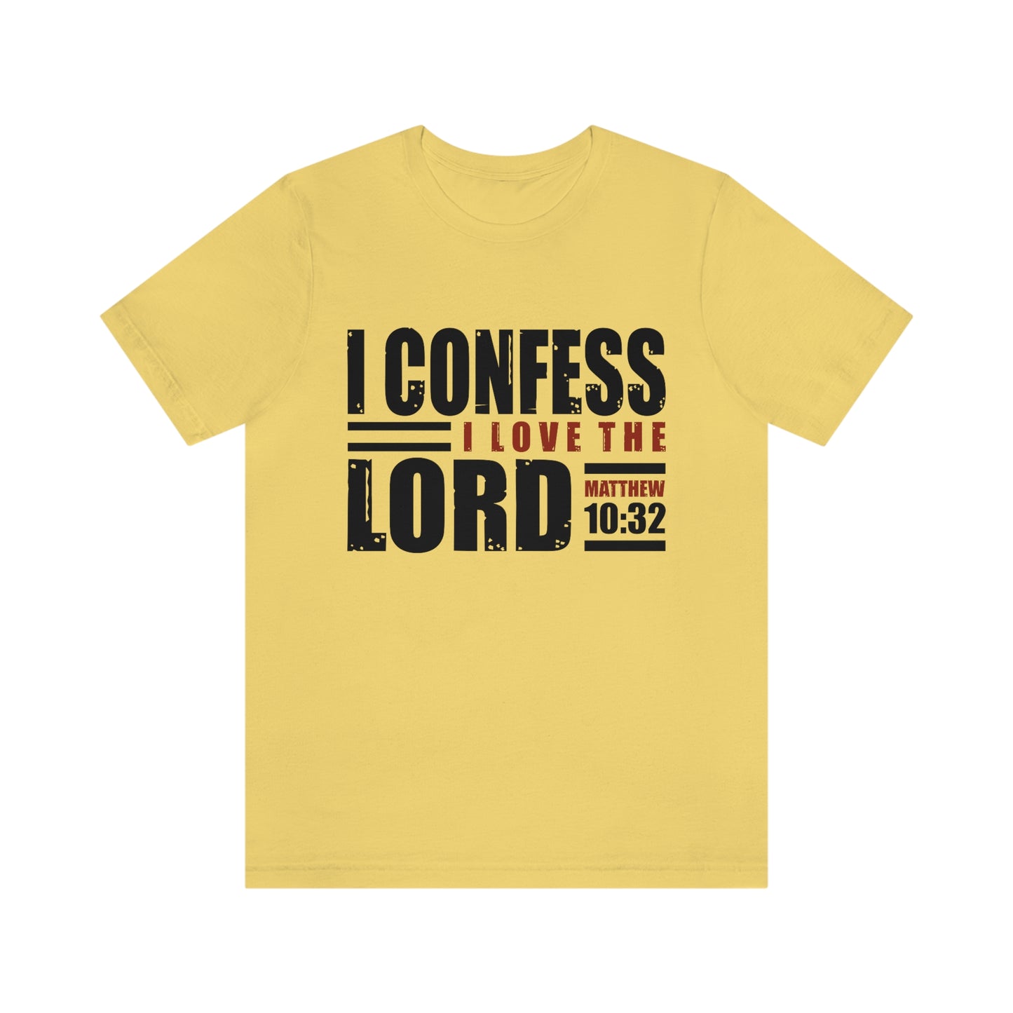 I Confess I Love The Lord Unisex Jersey Short Sleeve Tee