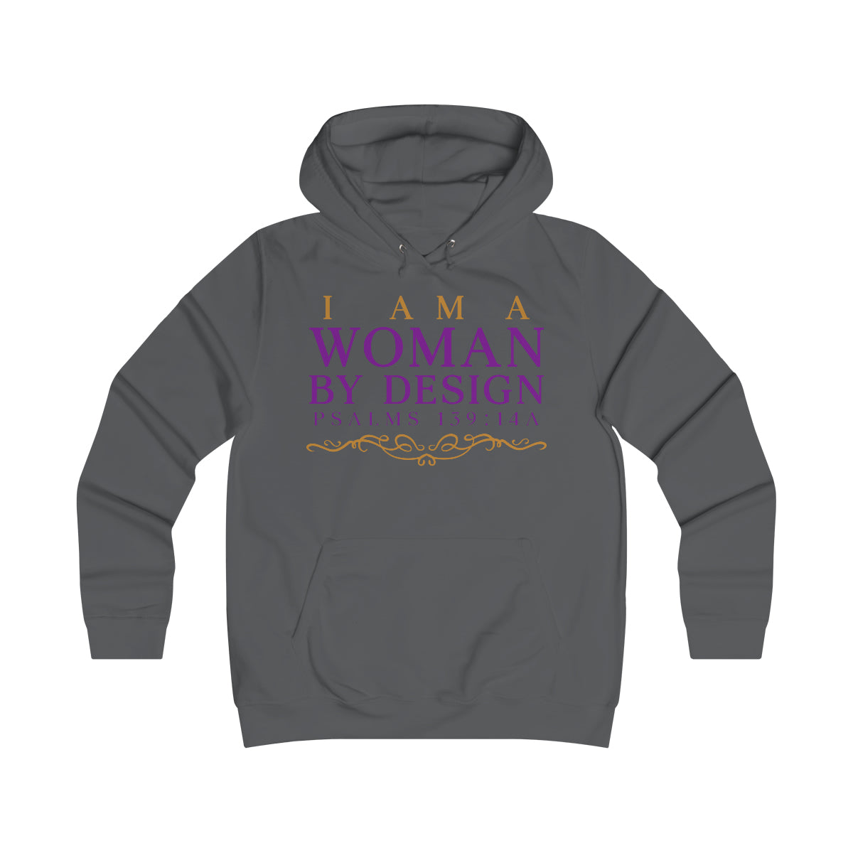 I Am A Women By Design Psalms Girlie College Hoodie