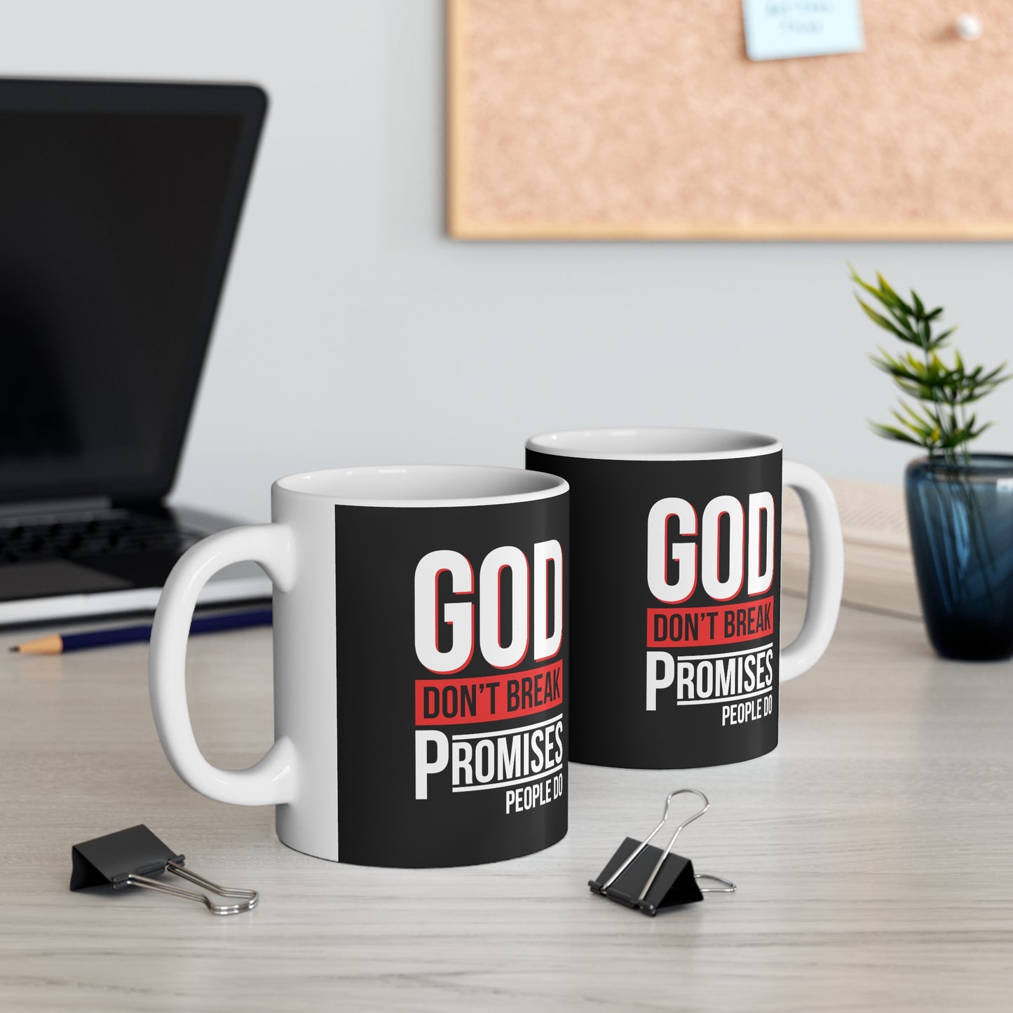 God Don't Break Promises 11oz White Mug