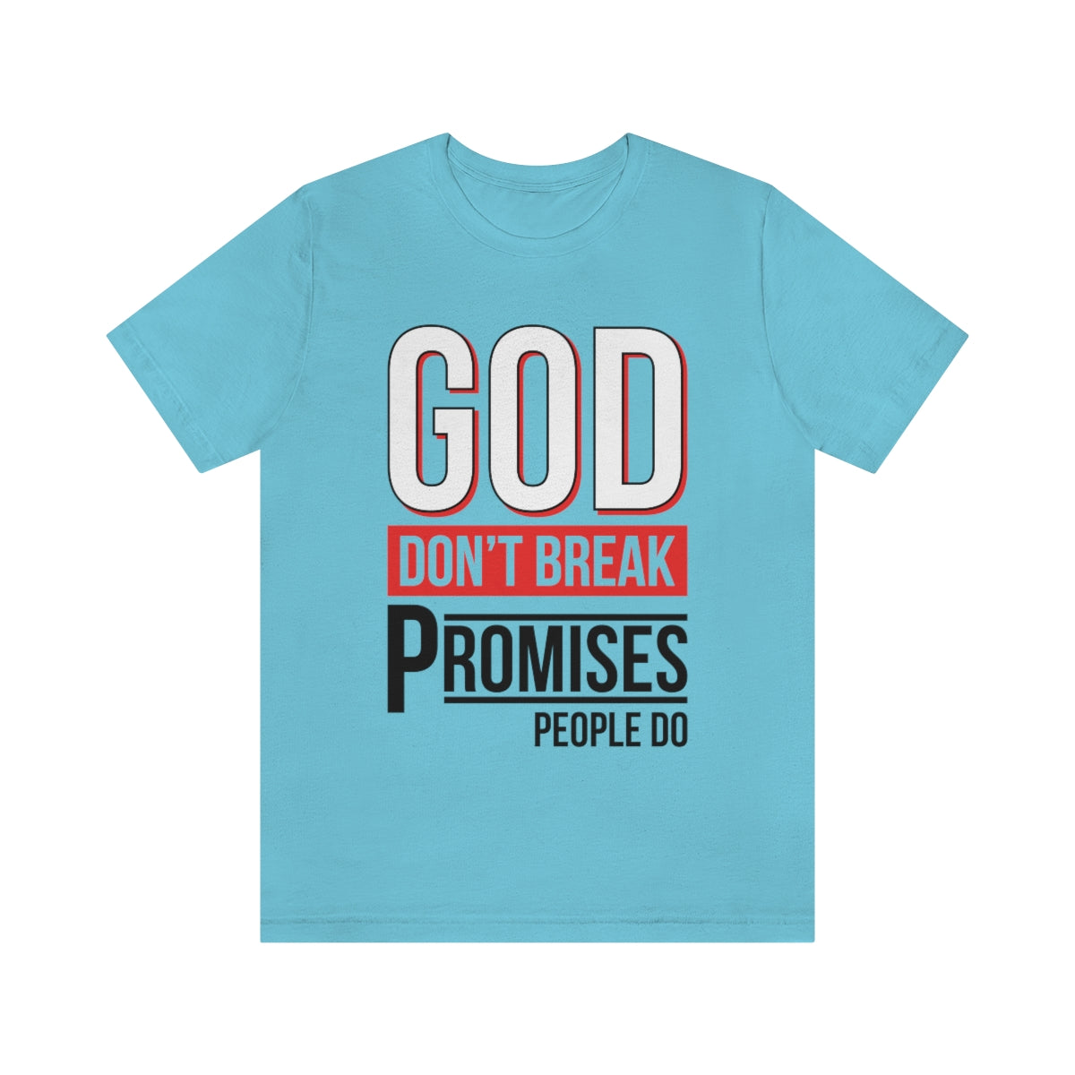 God Don't Break Promises Unisex Jersey Short Sleeve Tee