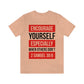 Encourage Yourself Unisex Jersey Short Sleeve Tee