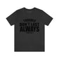 Trouble Don't Last Always Unisex Jersey Short Sleeve Tee