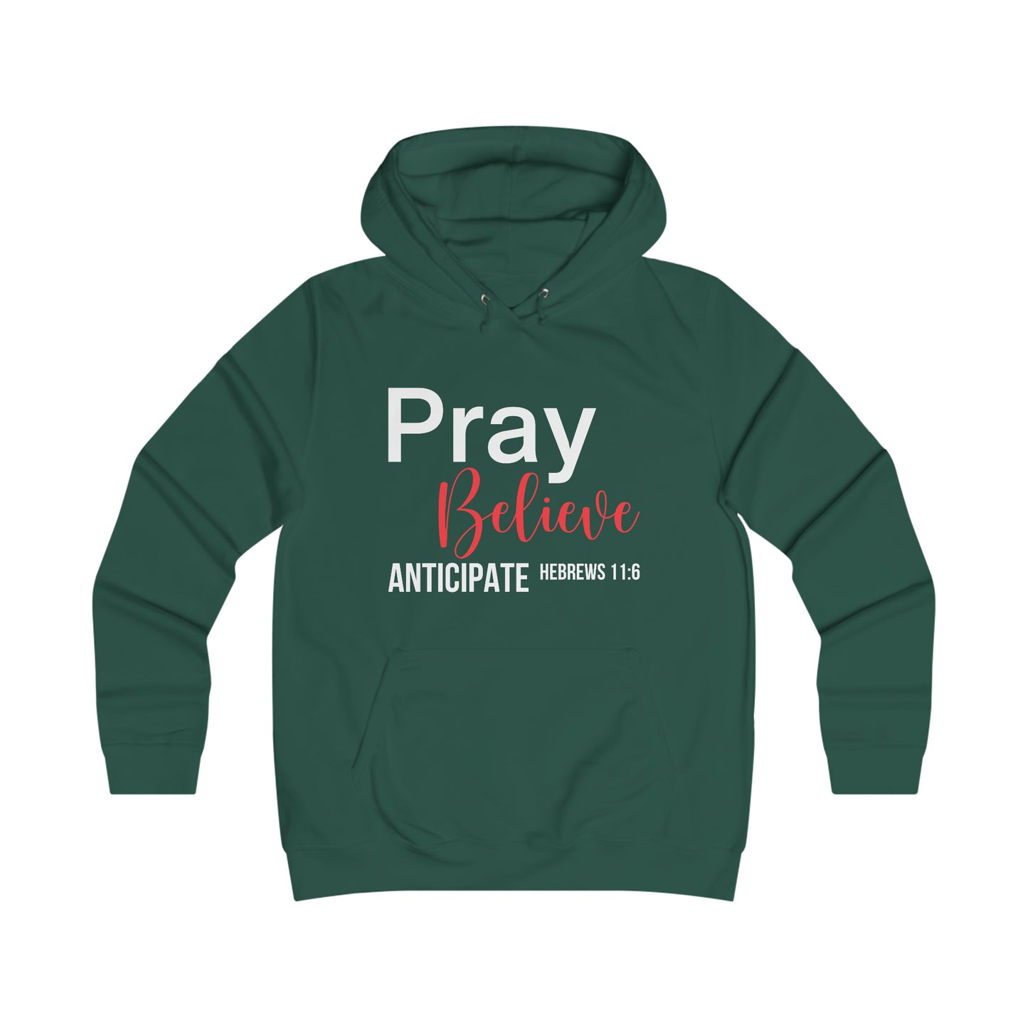 Pray Believe Anticipate Girlie College Hoodie