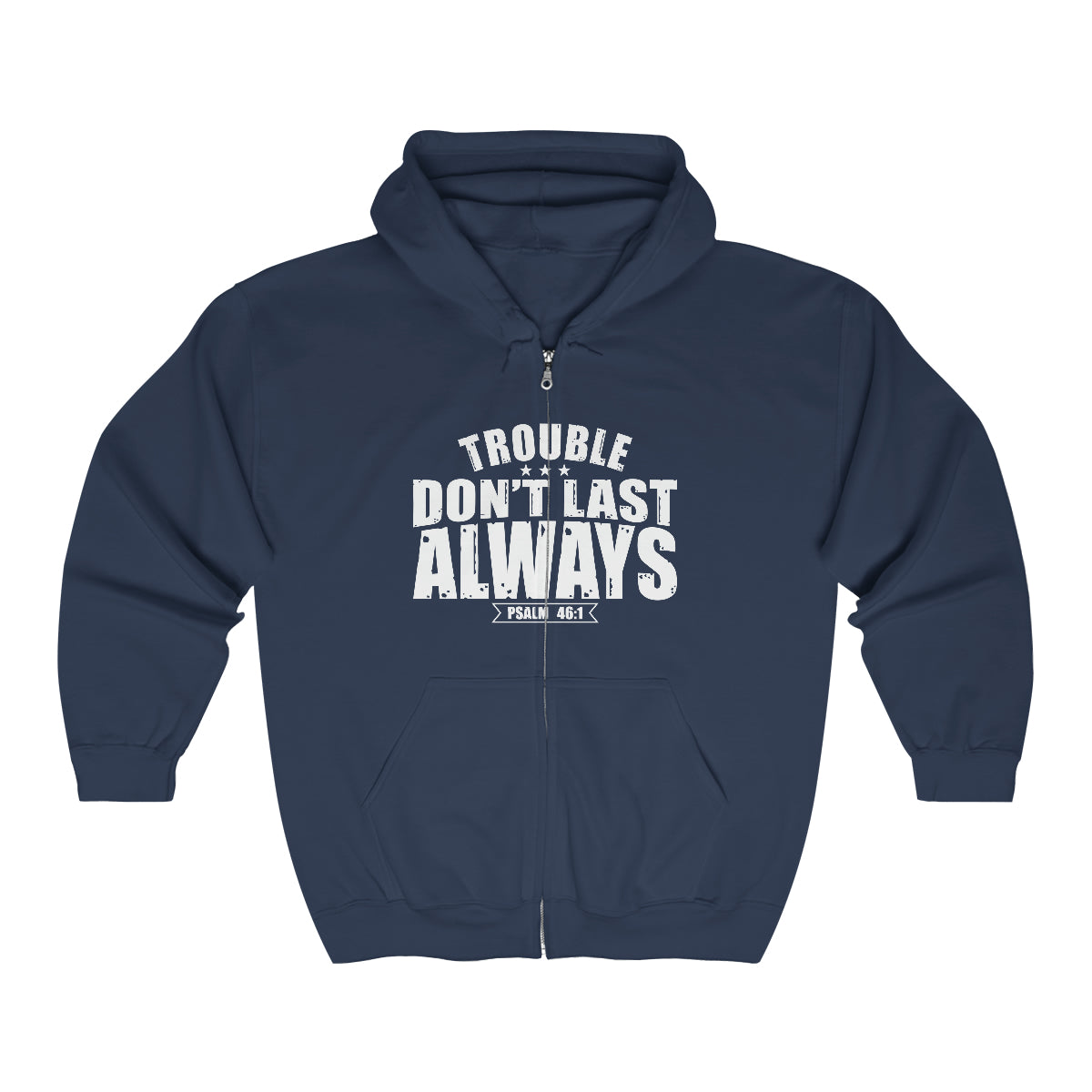 Trouble Don't Last Always Unisex Heavy Blend™ Full Zip Hooded