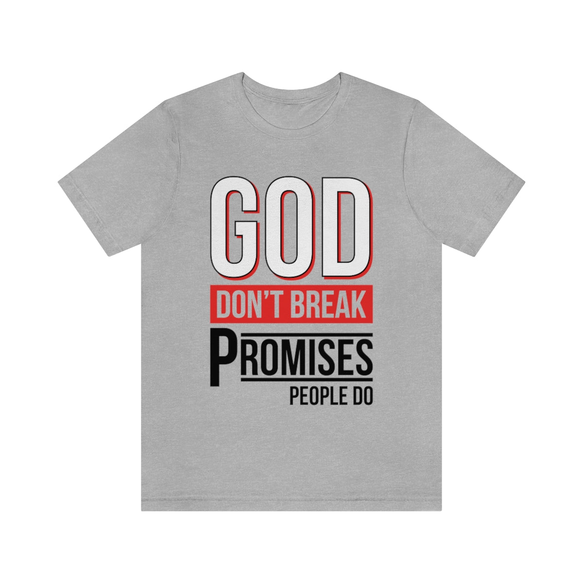 God Don't Break Promises Unisex Jersey Short Sleeve Tee