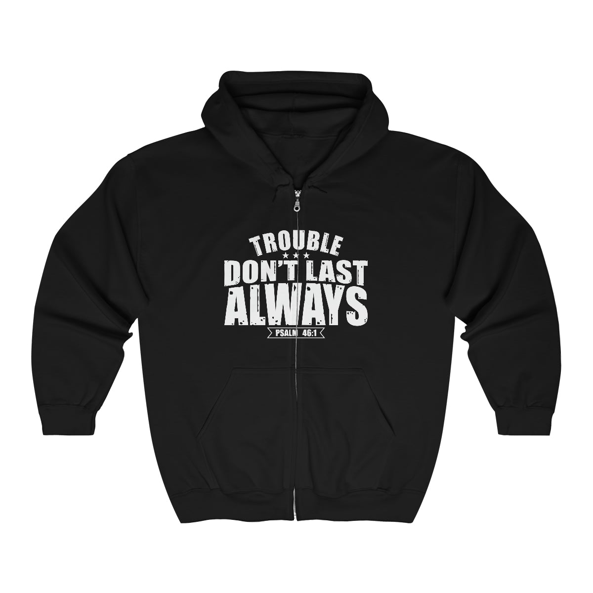 Trouble Don't Last Always Unisex Heavy Blend™ Full Zip Hooded
