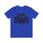 Trouble Don't Last Always Unisex Jersey Short Sleeve Tee