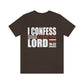 I Confess I Love The Lord Unisex Jersey Short Sleeve Tee