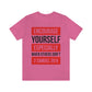 Encourage Yourself Unisex Jersey Short Sleeve Tee