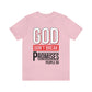 God Don't Break Promises Unisex Jersey Short Sleeve Tee