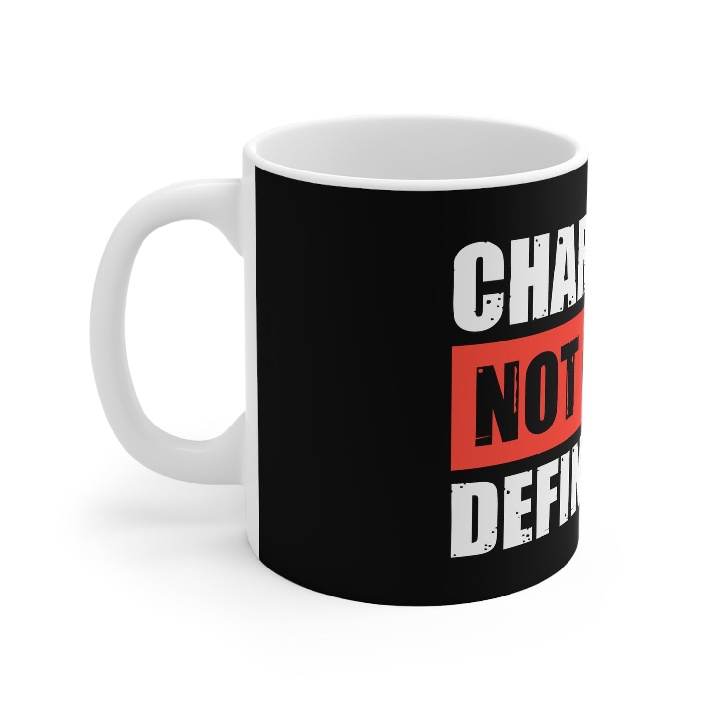 Character Not Color Defines You 11oz White Mug